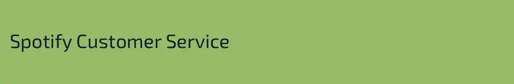 Spotify Customer Service